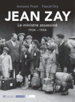 Jean Zay, le ministre assassiné, 1904-1944