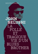 John Belushi - La folle et tragique vie d'un Blues Brother